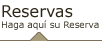 Haga aquí su reserva